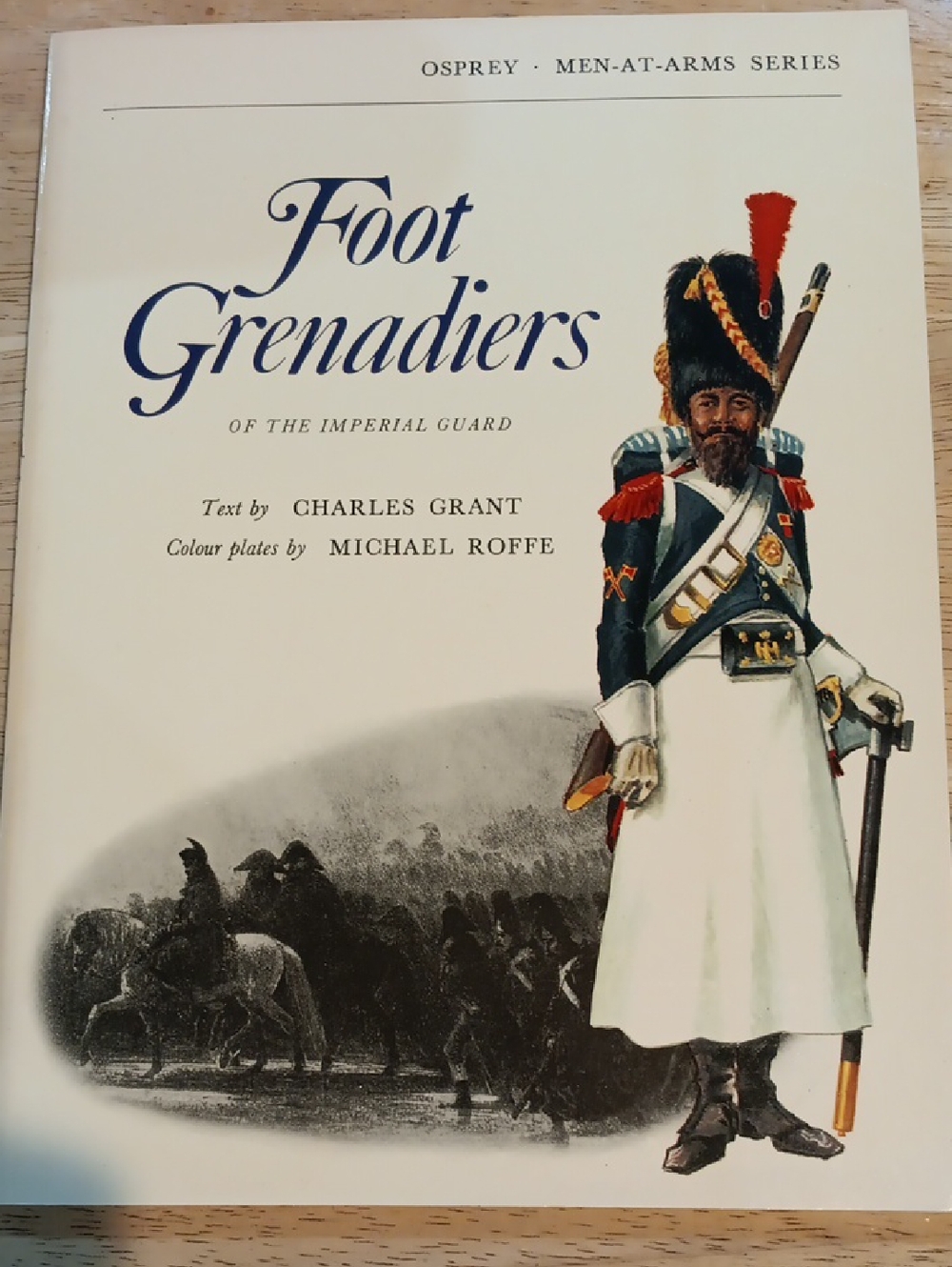 Foot Grenadiers of the Imperial Guard By Charles Grant